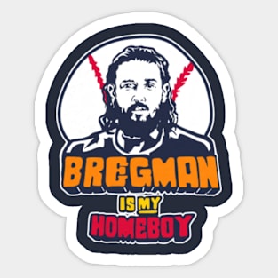 Alex Bregman Is My Homeboy Sticker